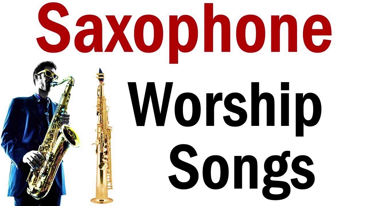 Worship Instrumental Saxophone worship songs soaking worship music