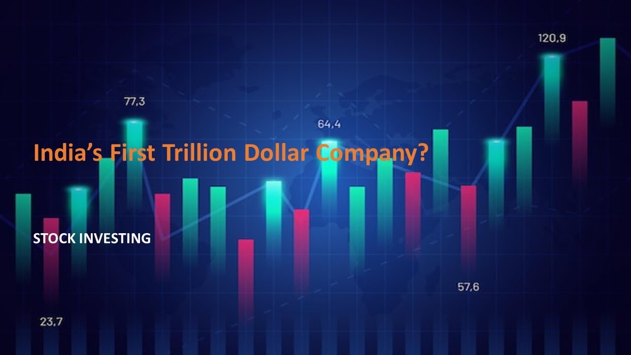 Stock Investing - India's First Trillion dollar Company? - YouTube