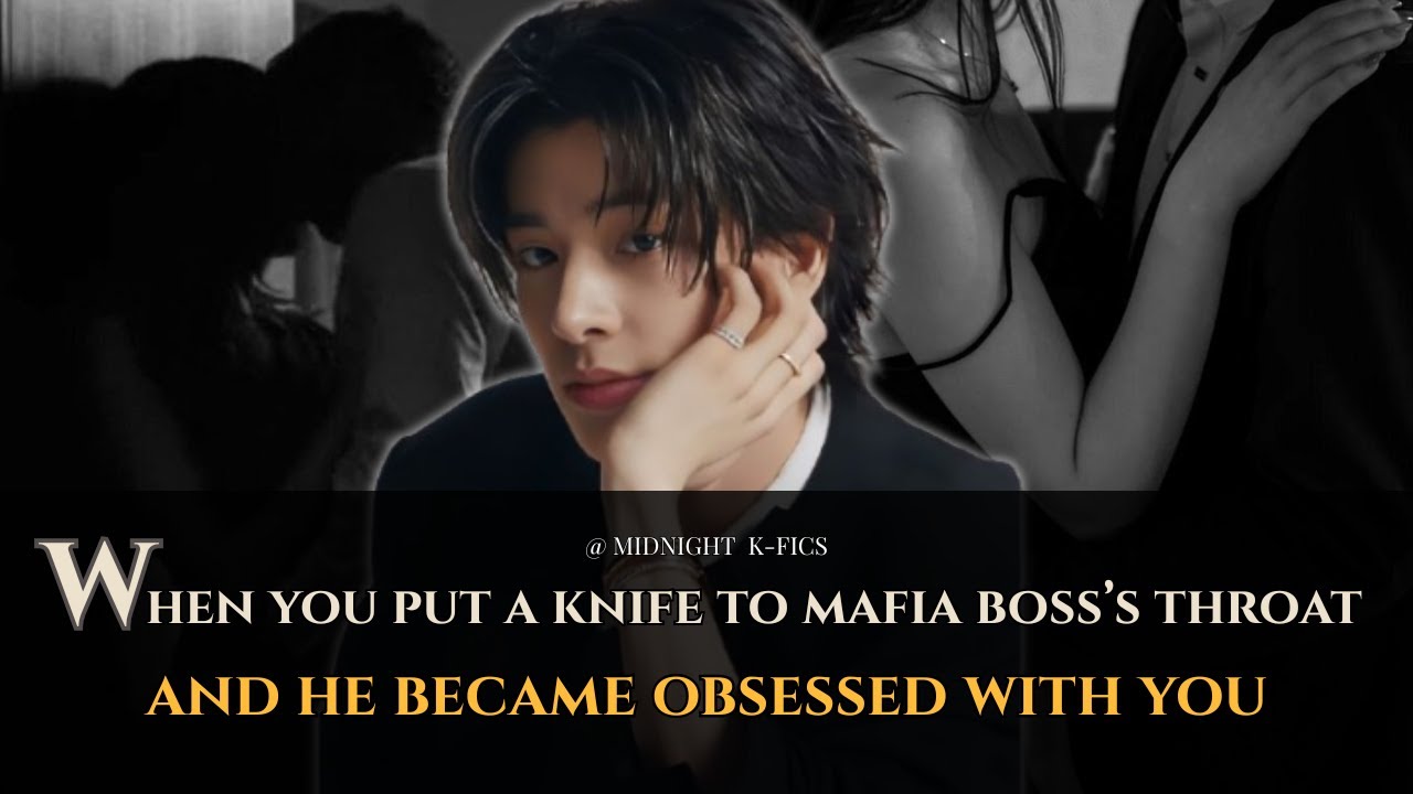 Jake FF | When You Put a Knife To Mafia Boss's Throat And He Became Obsessed With You [Oneshot]