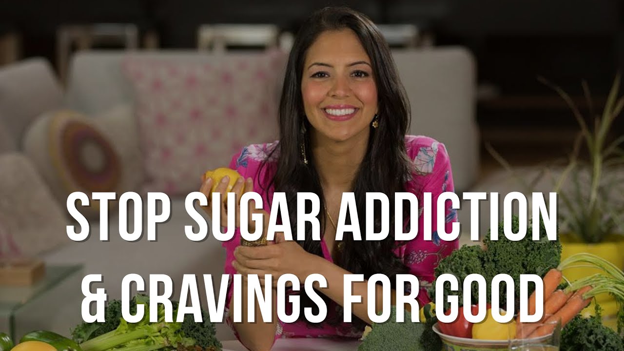 How To Stop Sugar Addiction & Cravings For Good! - YouTube