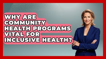 Why Are Community Health Programs Vital For Inclusive Health? - Your Accessible Health