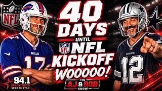40 days to kickoff! | The AJ & Rob Show