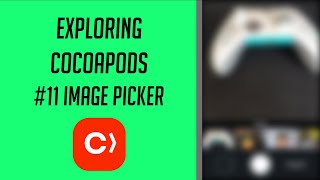 Exploring Cocoapods, #11: Image Picker