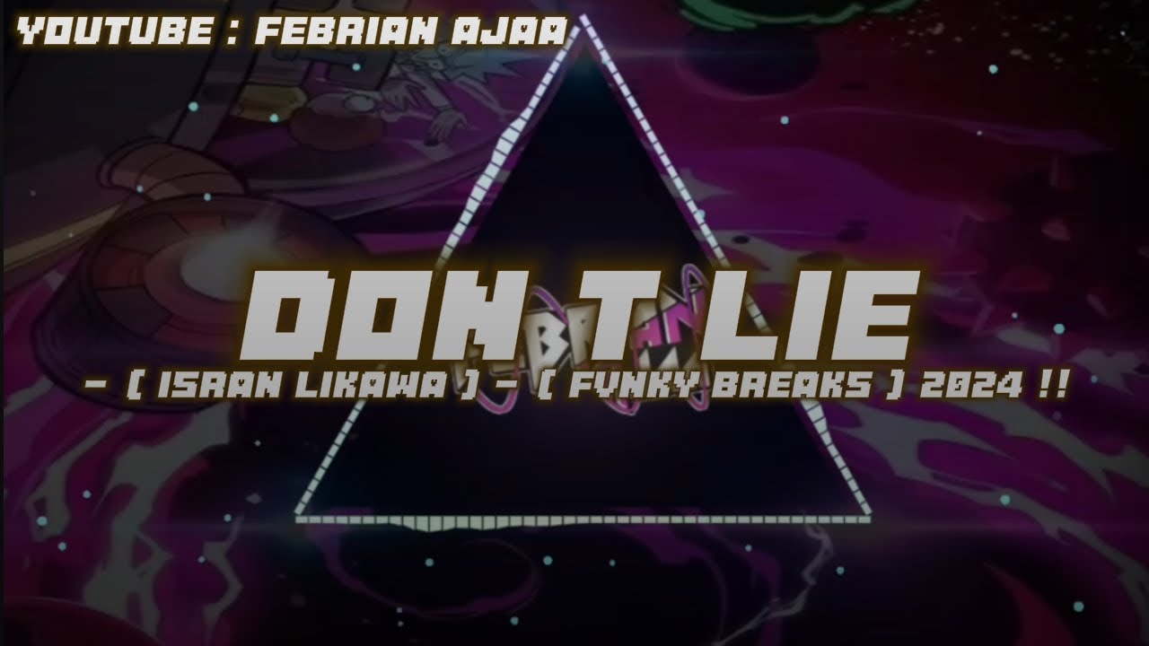 DON T LIE_-_( Isran Likawa )_-_( Fvnky Breaks ) 2025!!