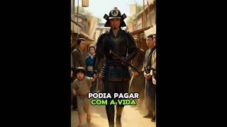 A Lei Japonesa que Dava aos Samurais Poder Sobre a Vida dos Outros