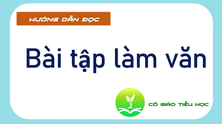 Bài tập làm văn tập đọc lớp 3 năm 2024