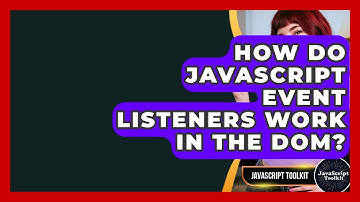 How Do JavaScript Event Listeners Work In The DOM? - JavaScript Toolkit