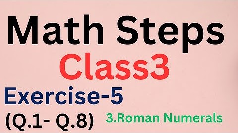 Math Steps class 3 Exercise -5 (Q.1- Q.8)