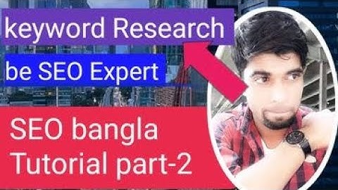 SEO BANGLA TUTORIAL KEYWORD Research part 2