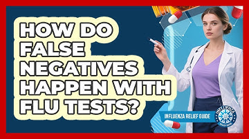 How Do False Negatives Happen With Flu Tests?