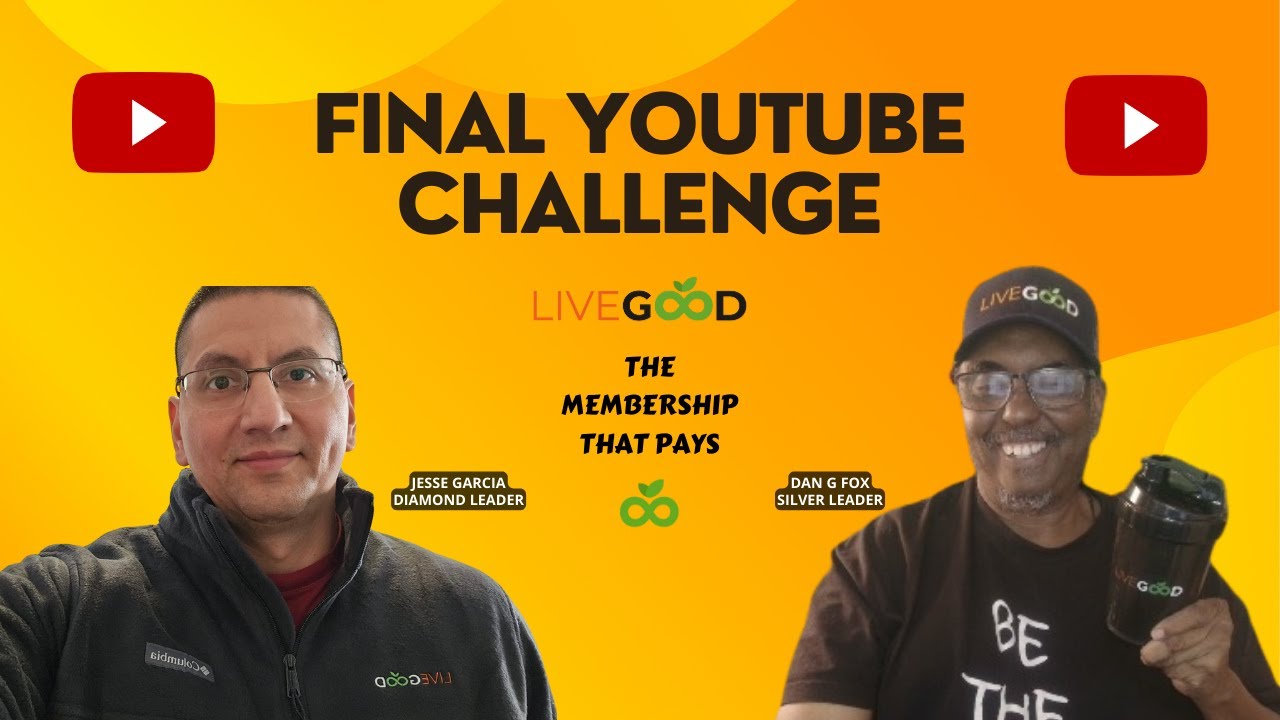 Final YT Challenge - LiveGood Presentation - With Dan G Fox & Jesse Garcia