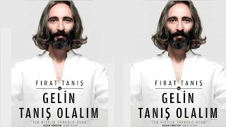 Fırat Tanış - Gafil Gezme Şaşkın (Gel Tanış Olalım Oyunundan) Berlin 2017