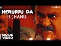 Kabali  neruppu da feat jhanu  music  rajinikanth  santhosh narayanan