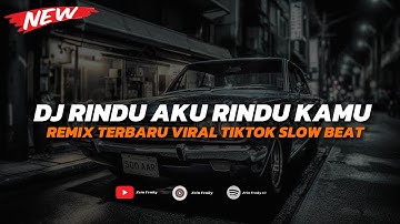 DJ RINDU AKU RINDU KAMU JADI SATU VIRAL TIK TOK TERBARU 2025