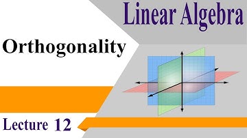 LA12_ Orthogonality in Linear Algebra: Norm, Distance, Dot Product, Projections, and Least Squares