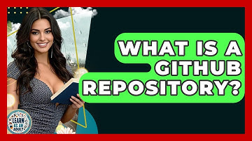 What Is A GitHub Repository? - Learn As An Adult