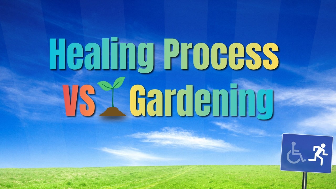 The Healing Process Compared to Gardening  | June 24