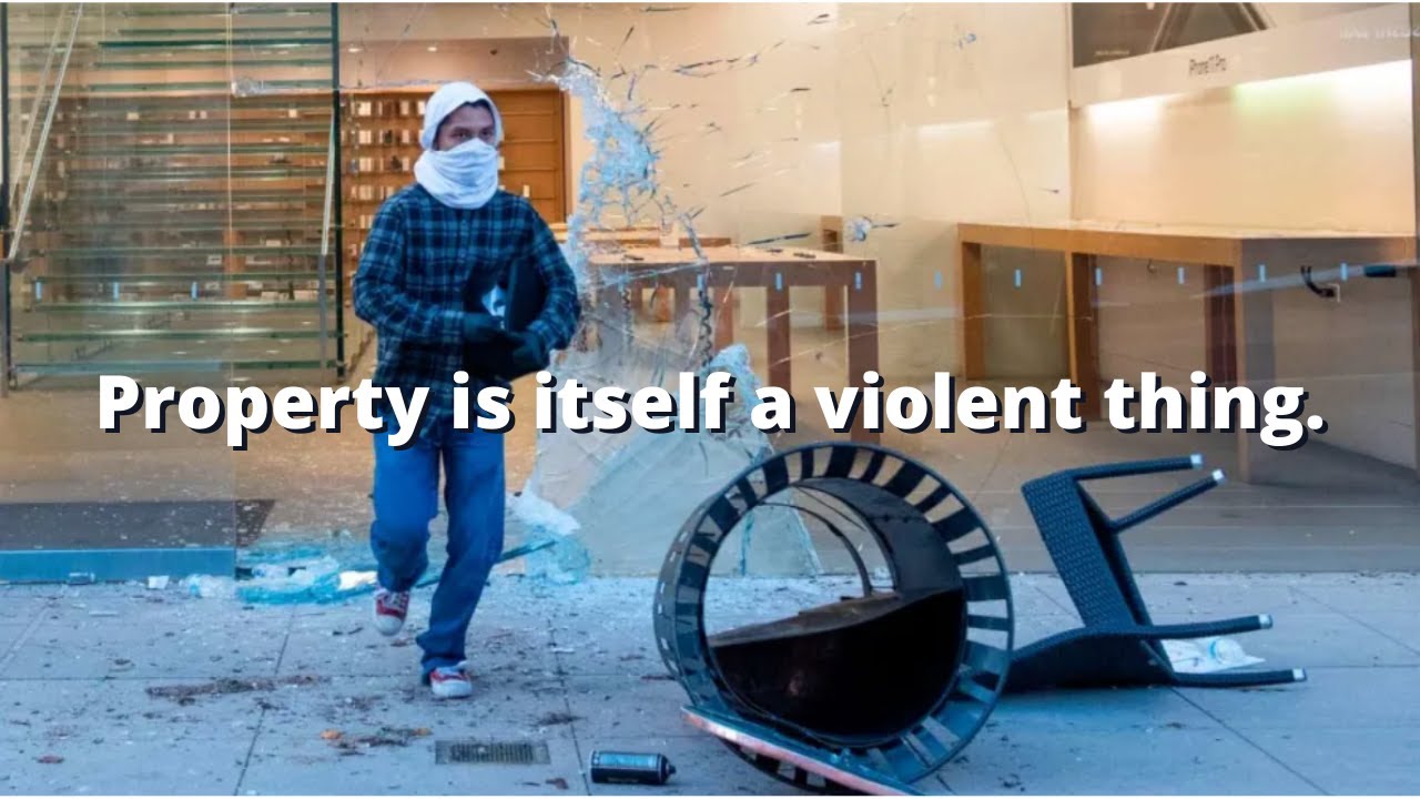 In Defense of Destroying Property YouTube