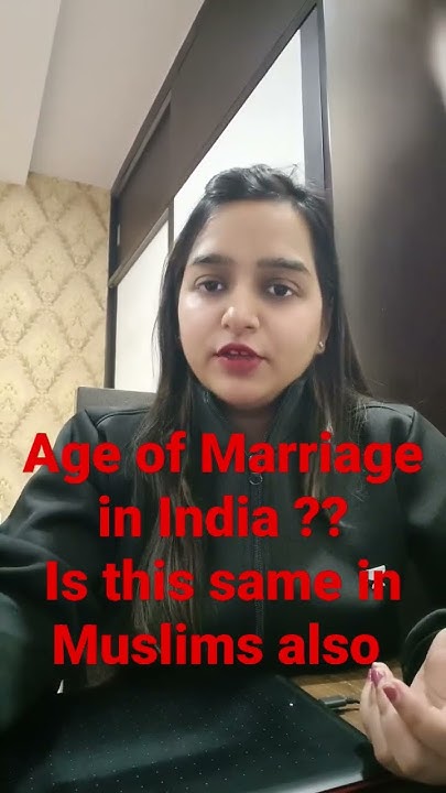 what-is-the-minimum-age-for-marriage-in-india-is-it-same-for-muslims