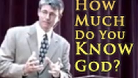 How Much Do You Know God? Paul Washer - Part 1