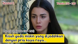YEMIN EPSIODE 136 - 140 | ALUR CERITA DRAMA TURKI