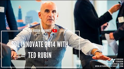 SDL Innovate 2014 with Ted Rubin  - Build Greater Intimacy with Clients and Profit from ROR