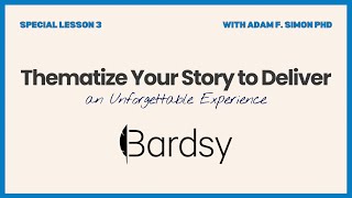 Special Lesson 3: Thematize Your Story to Deliver an Unforgettable Experience