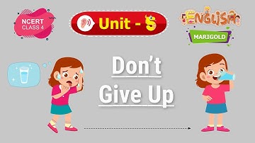 Don’t Give Up - Marigold Unit 5 - NCERT English Class 4 [Listen]