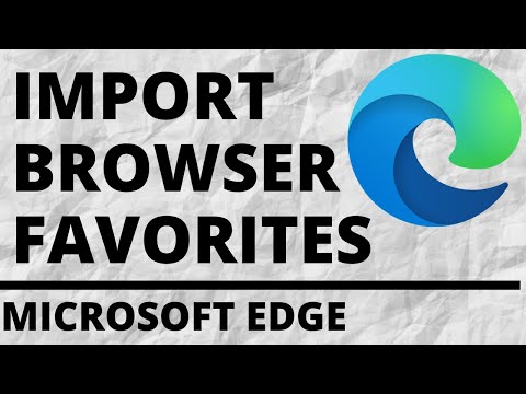 How to Import Favorites or Bookmarks into Microsoft Edge Browser