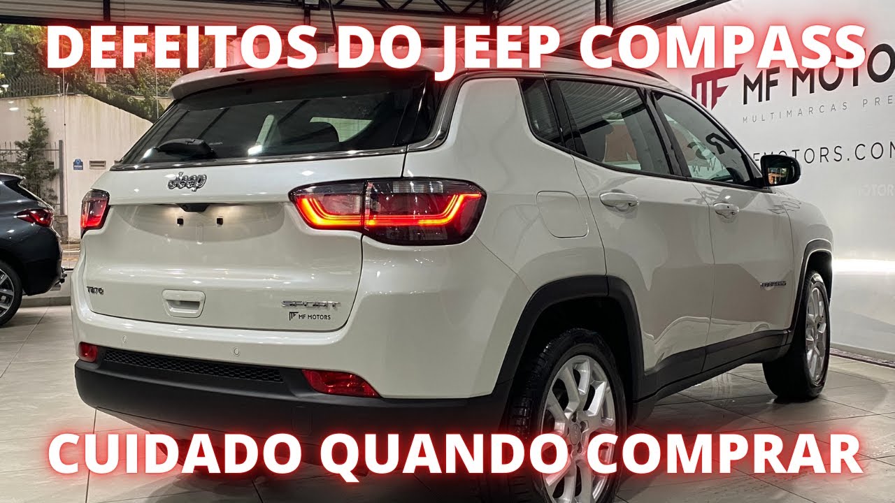 CUIDADO!! ACABOU JEEP COMPASS DEFEITOS APRESENTADOS CUIDADO PODE VIRAR BOMBA YouTube