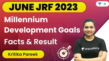 Millennium Development Goals | Facts and Result | June JRF 2023 | Kritika Pareek