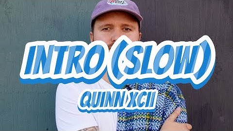 Quinn XCll - Intro (Slow)
