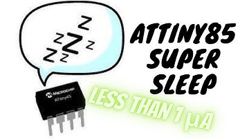 Attiny Super Sleep! Less Than 1µA