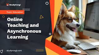 Online Teaching and Asynchronous Learning - Research Paper Example