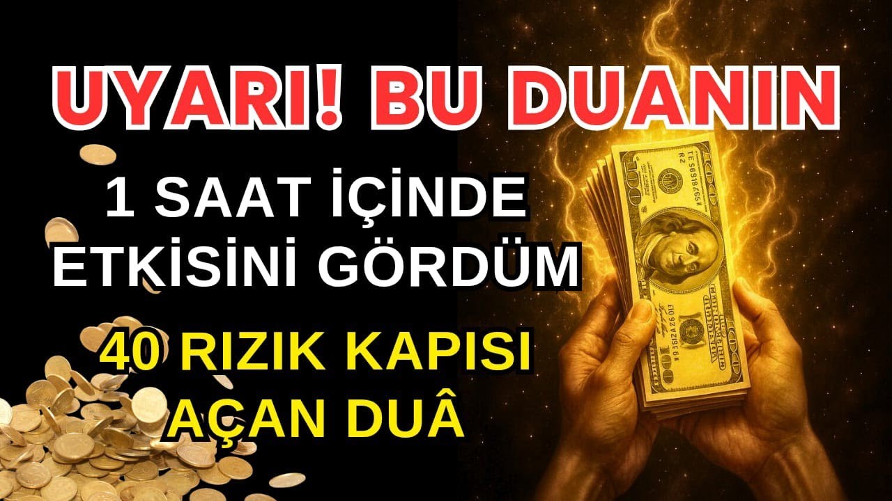 UYARI! BU DUANIN 1 SAAT İÇİNDE ETKİSİNİ GÖRDÜM 40 RIZIK KAPISI AÇAN DUÂ!...