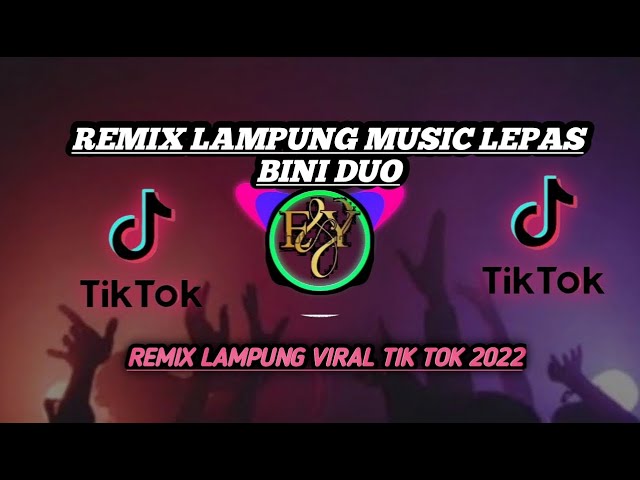 REMIX LAMPUNG MUSIC LEPAS BINI DUO BIKIN SUGES class=