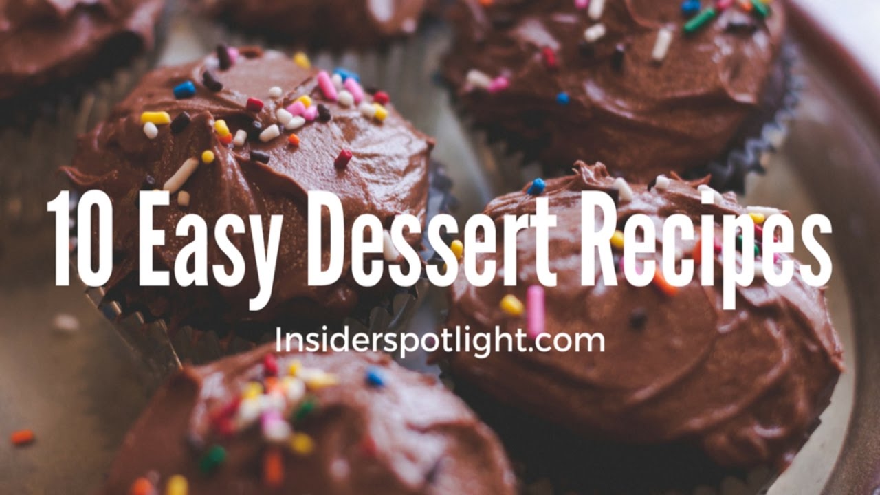 10 Quick and Easy Dessert Recipes YouTube
