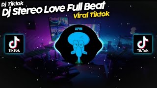 DJ STEREO LOVE FULL BEAT 2021 !! DJ VIRAL TIKTOK TERBARU
