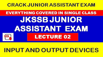 Lecture No.2- Input and Output Devices for Jkssb Junior Assistant Exam || MCQ || Jkssb Exam 2026
