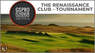 GSPro Course Flyover - The Renaissance Club Tournament - Designed by Pob16