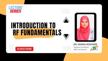 Introduction to Radio Frequency - 4. RF Filters | Dr.Husna | ECE | AP | SNSCE