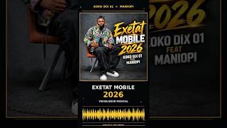 KOKO DIX 01 feat. MANIOPI – EXETAT MOBILE 2026 (Official Audio)
