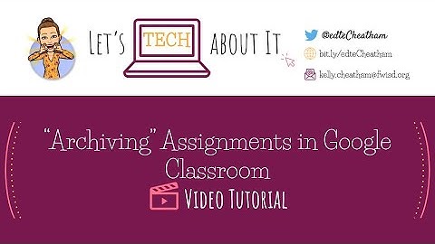 "Archiving" Assignments in Google Classroom