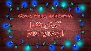 Cedar Ridge Holiday Program 2019 | Waco ISD