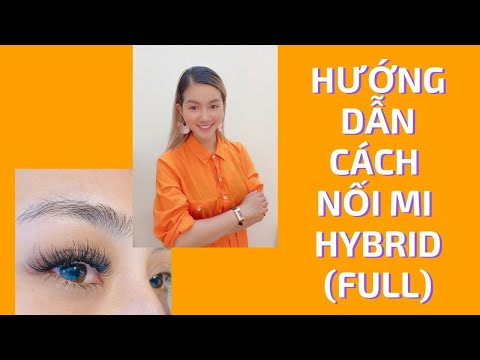 DẠY NỐI MI | HƯỚNG DẪN CÁCH NỐI MI HYBRID (CHI TIẾT)