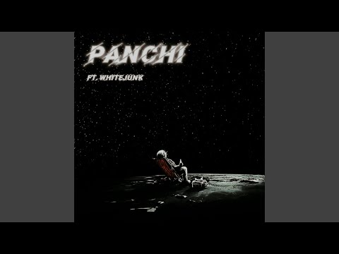 PANCHI (feat. WhiteJunk)