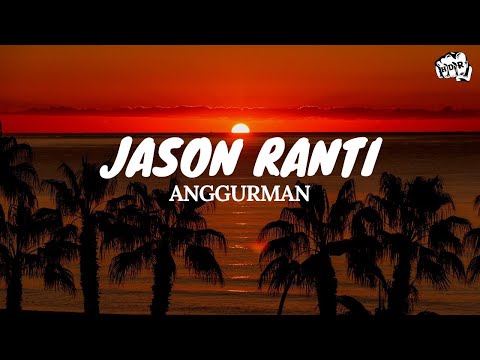 Jason Ranti - Anggurman