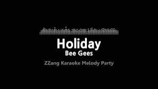 Bee Gees-Holiday (Melody) [ZZang KARAOKE]