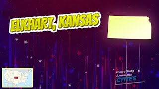 Elkhart, Kansas ⭐️🌎 AMERICAN CITIES 🌎⭐️