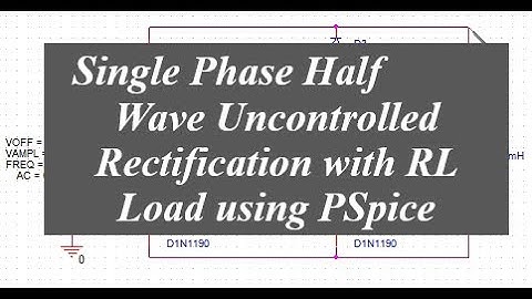 PSpice Simulation of Half Wave Uncontrolled Rectification | Half Wave Uncontrolled Rectification